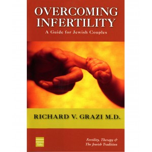 Overcoming Infertility – Dr. Richard V. Grazi Jewish Books