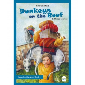 Sages for the Ages Volume 1: Donkeys on the Roof – Uri Orbach (Hardcover) Livres