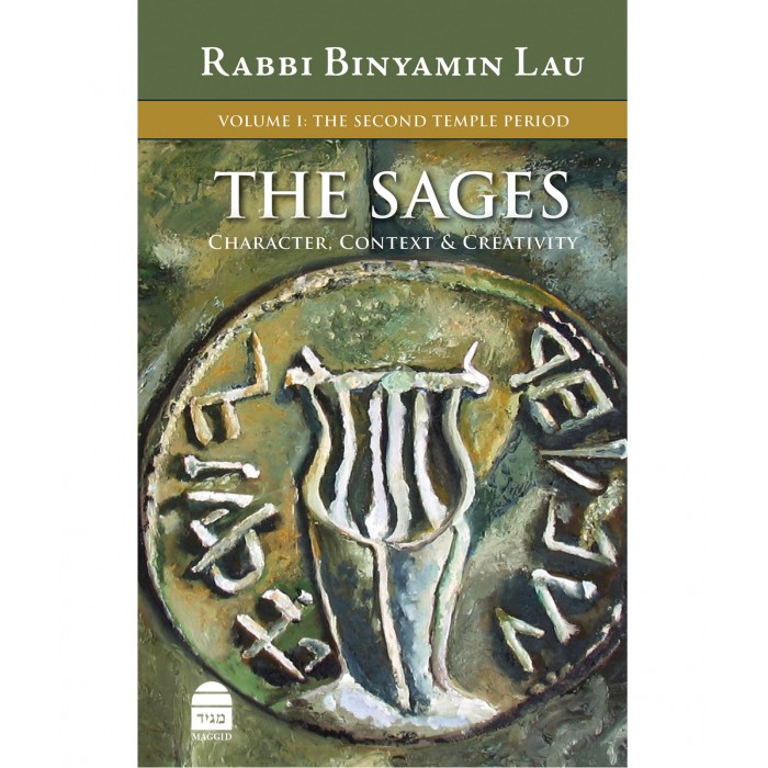 The Sages, Volume 1: The Second Temple Period – Rabbi Binyamin Lau (Hardcover)
