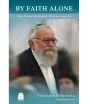 By Faith Alone: The Story of Rabbi Yehuda Amital – Elyashiv Reichner (Hardcover)